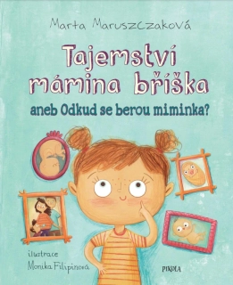 Tajemství mámina bříška aneb odkud se berou miminka