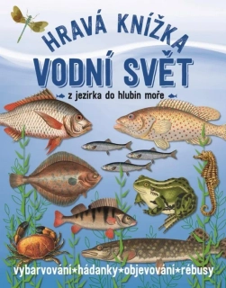 Vodní svět - Z jezírka do hlubin moře