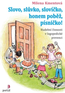 Slovo, slůvko, slovíčko, honem poběž písničko!