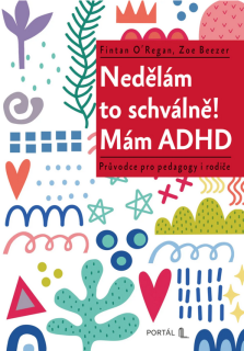 Nedělám to schválně! Mám ADHD