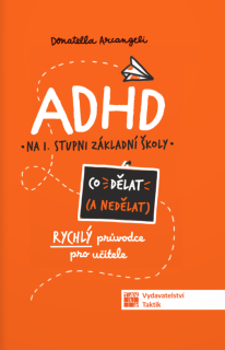 ADHD na 1. stupni základní školy - rychlý průvodce pro učitele