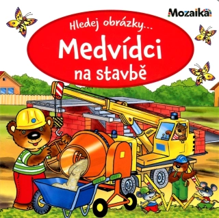 Hledej obrázky... Medvídci na stavbě