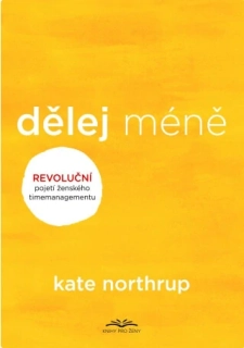 Dělej méně - Kate Northrup