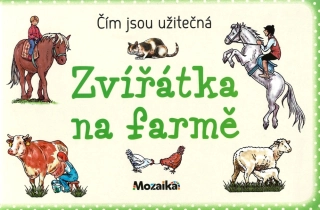 Čím jsou užitečná - Zvířátka na farmě