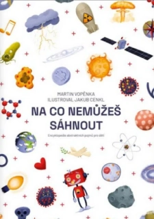 Na co si nemůžeš sáhnout
