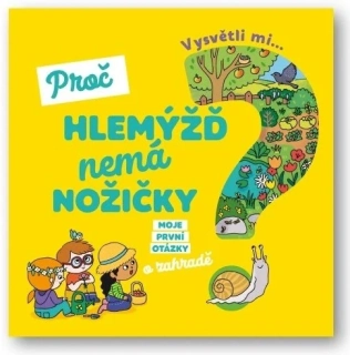 Vysvětli mi... Proč hlemýžď nemá nožičky?