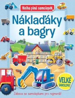 Kniha plná samolepek - Náklaďáky a bagry