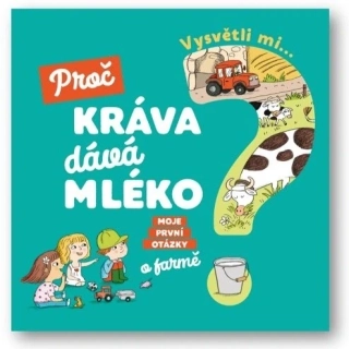 Vysvětli mi... Proč kráva dává mléko?